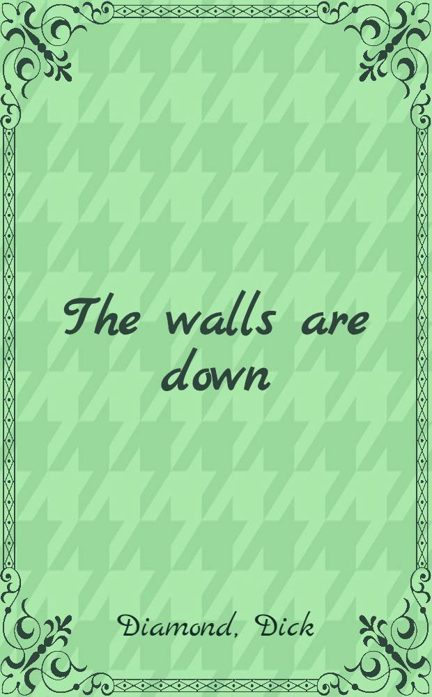The walls are down