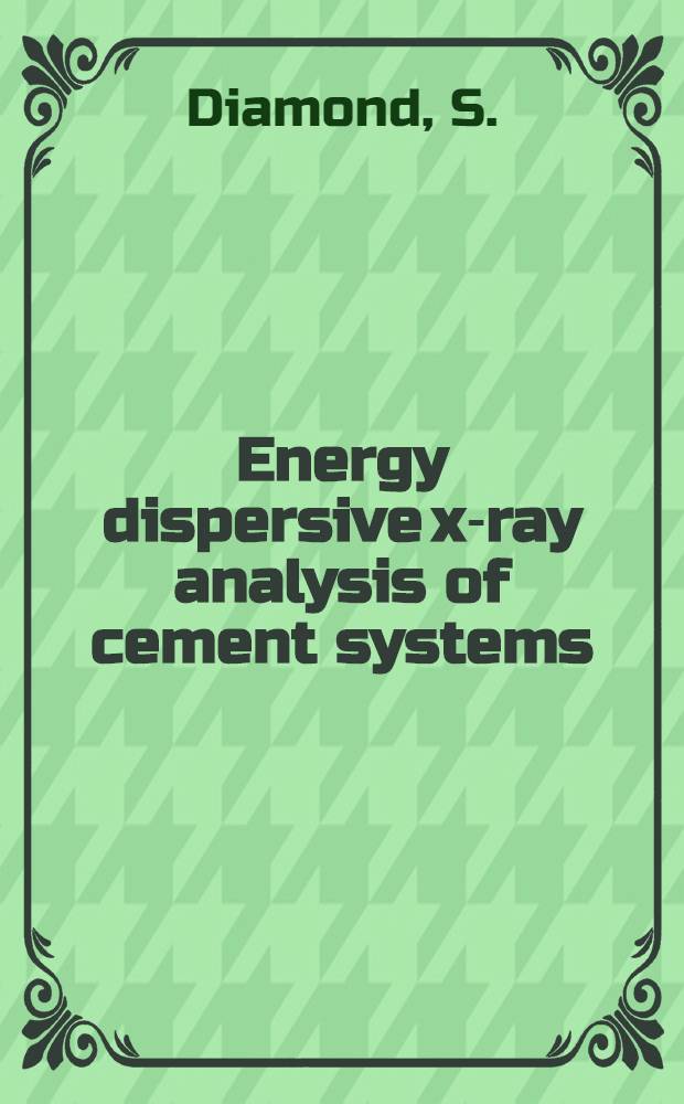 Energy dispersive x-ray analysis of cement systems : Supplementary paper