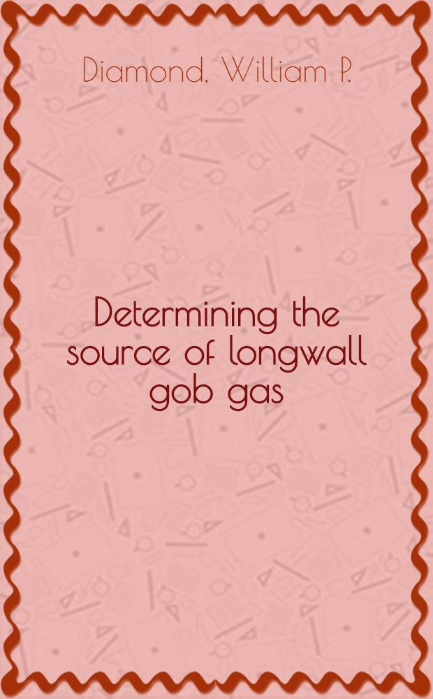 Determining the source of longwall gob gas; Lower Kittaning Coalbed, Cambria County, PA