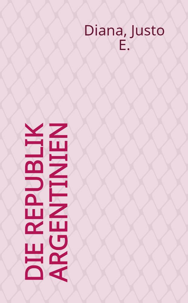 Die Republik Argentinien