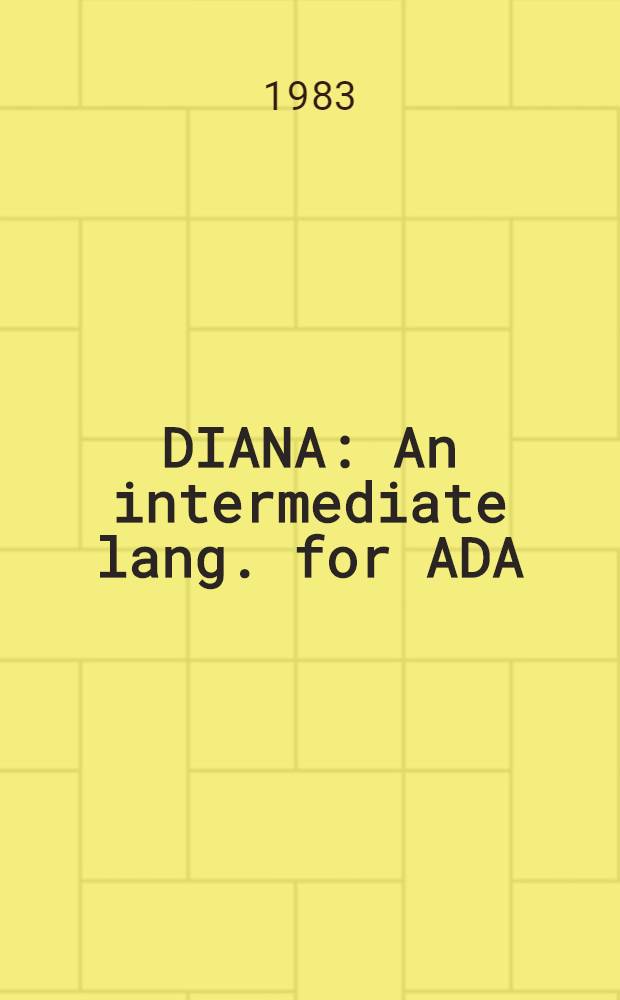 DIANA : An intermediate lang. for ADA