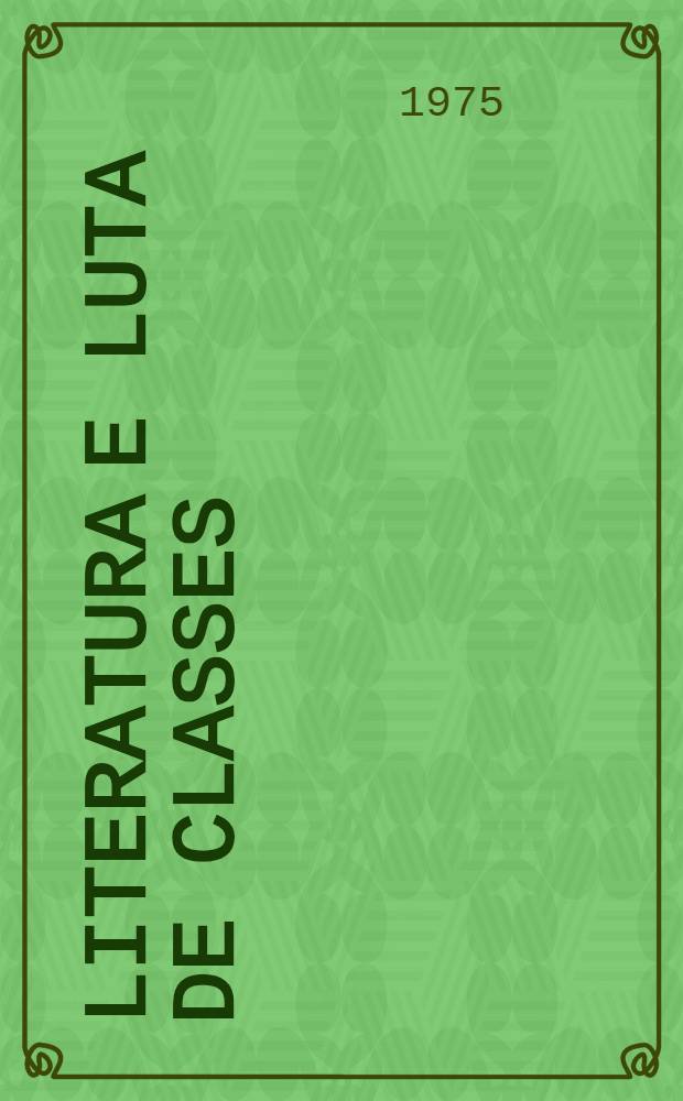 Literatura e luta de classes : Soeiro Pereira Gomes