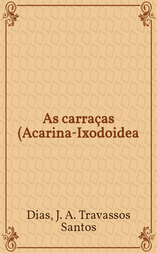 As carraças (Acarina-Ixodoidea) da Peninsula Ibérica : Algumas considerações sobre a sua biogeografia e relacionamento com a ixodofauna Afropaleárctica e Afrotropical