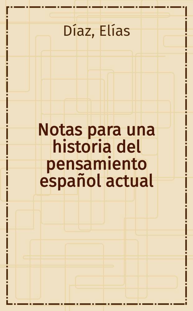 Notas para una historia del pensamiento español actual (1939-1973)