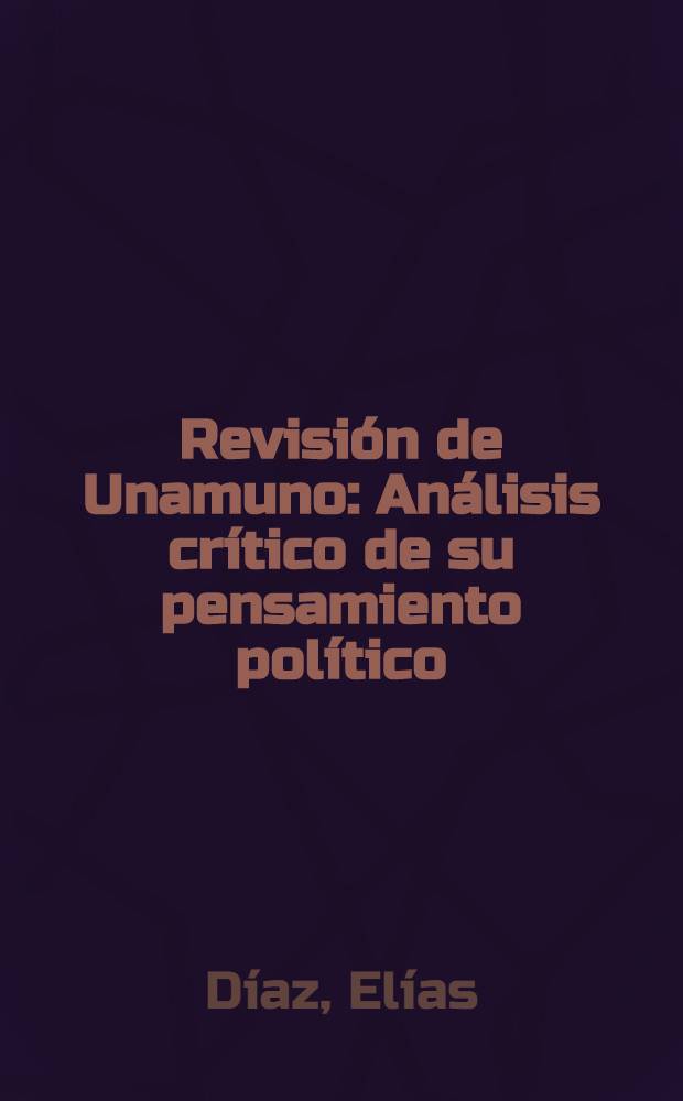 Revisión de Unamuno : Análisis crítico de su pensamiento político