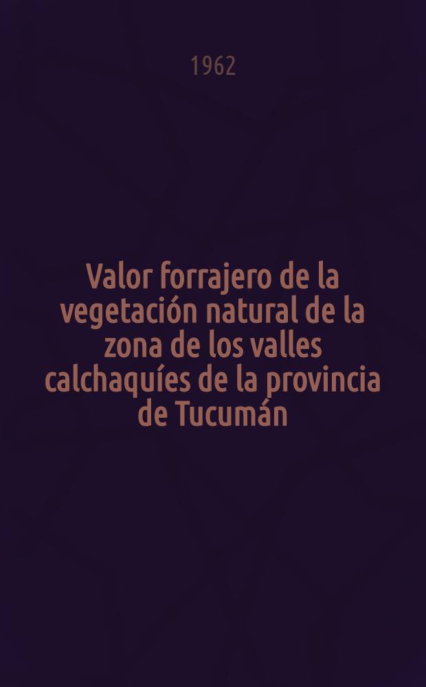 Valor forrajero de la vegetación natural de la zona de los valles calchaquíes de la provincia de Tucumán