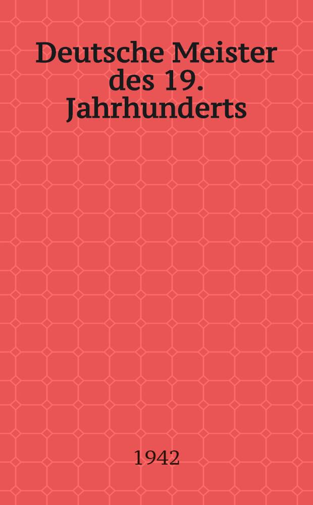 Deutsche Meister des 19. Jahrhunderts : Versteigerung am 8 Mai 1942