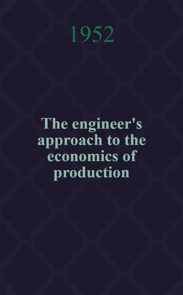 The engineer's approach to the economics of production
