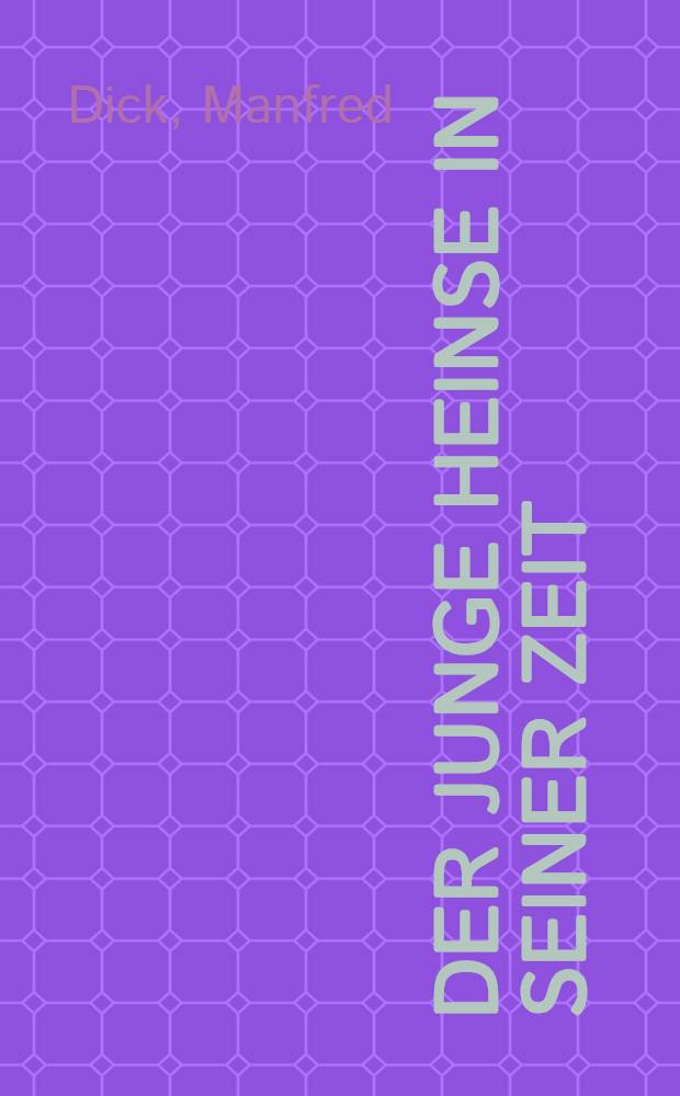 Der junge Heinse in seiner Zeit : Zum Verhältnis von Aufklärung u. Religion im 18. Jh