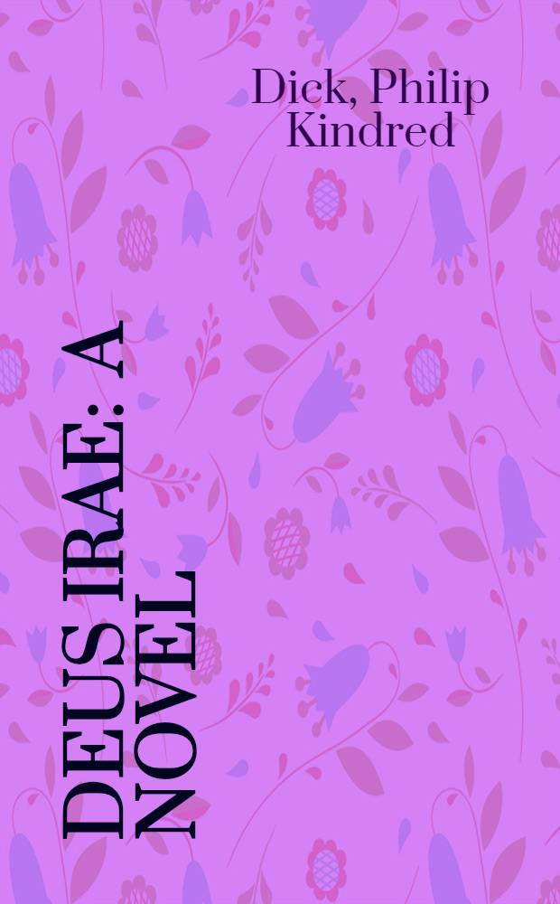 Deus irae : A novel
