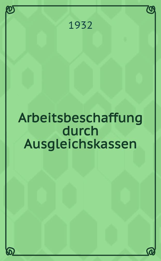Arbeitsbeschaffung durch Ausgleichskassen