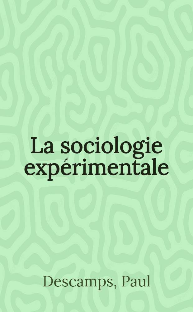 ... La sociologie exp&eacute;rimentale