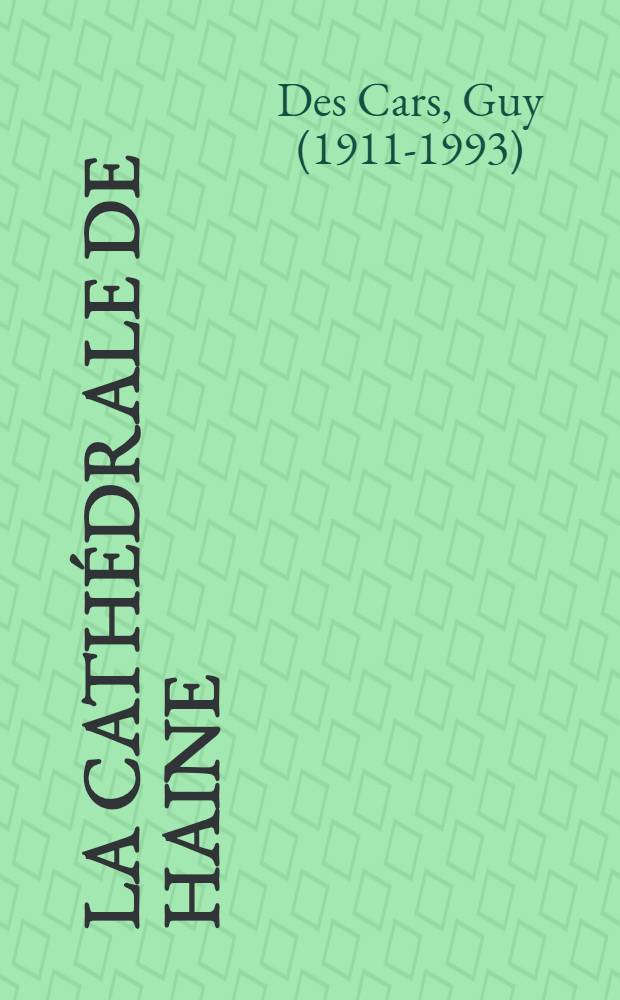 La cathédrale de haine : Roman