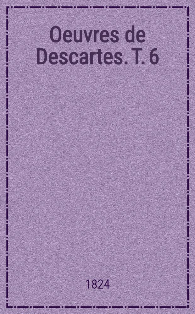 Oeuvres de Descartes. T. 6 : [Lettres