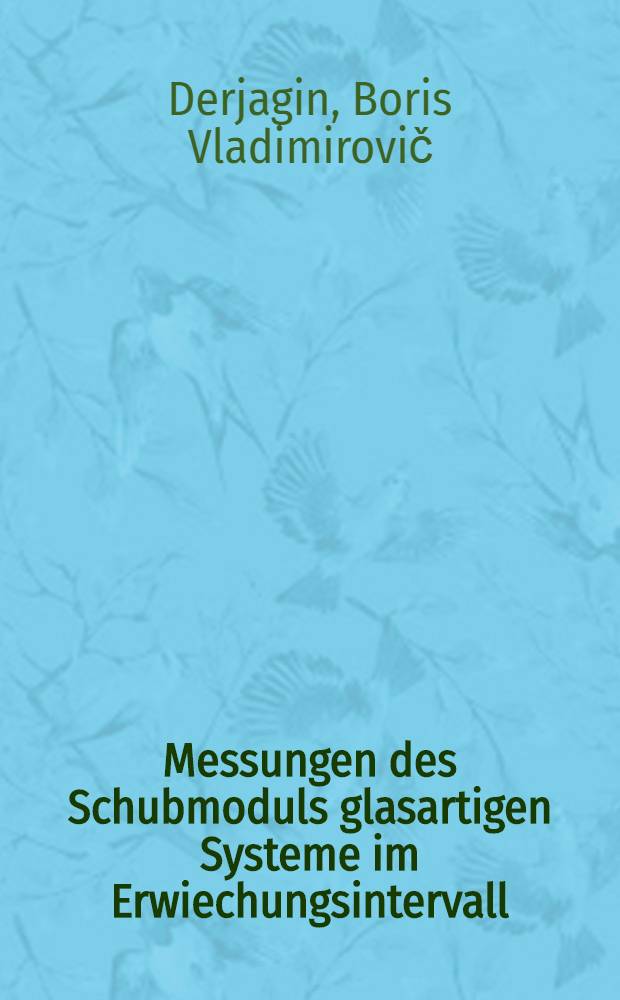 Messungen des Schubmoduls glasartigen Systeme im Erwiechungsintervall