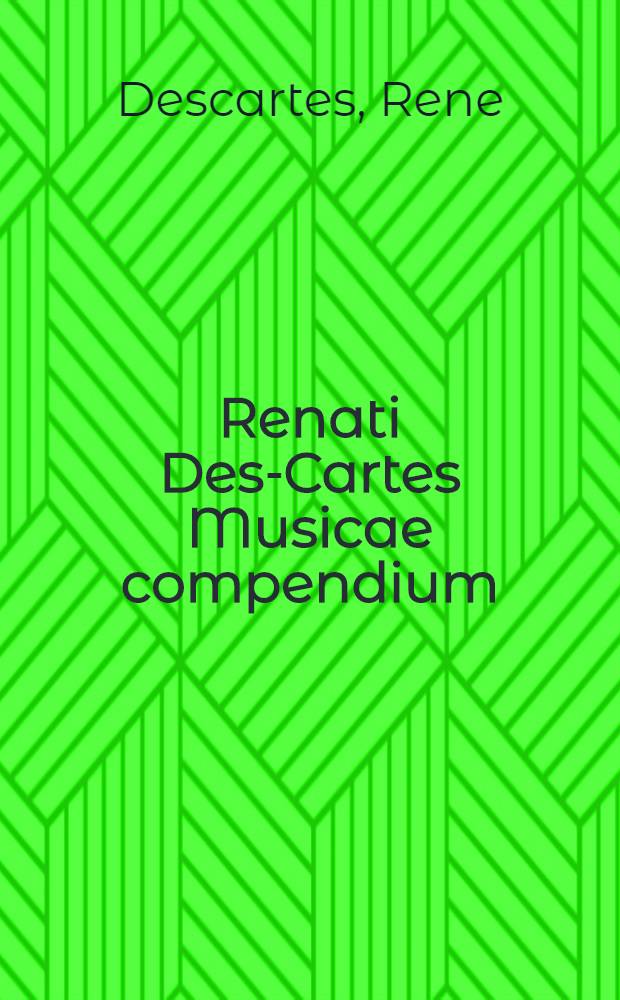Renati Des-Cartes Musicae compendium