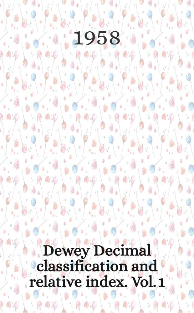 Dewey Decimal classification and relative index. Vol. 1 : Tables