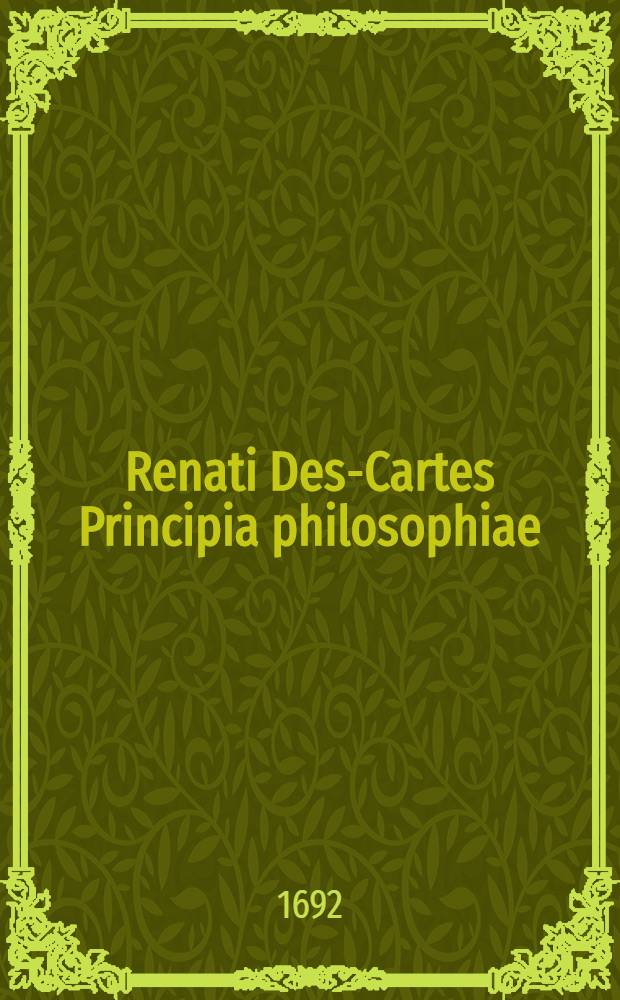 Renati Des-Cartes Principia philosophiae