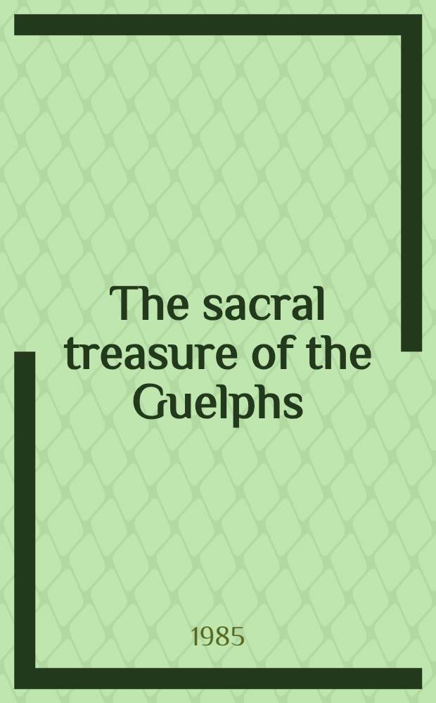 The sacral treasure of the Guelphs