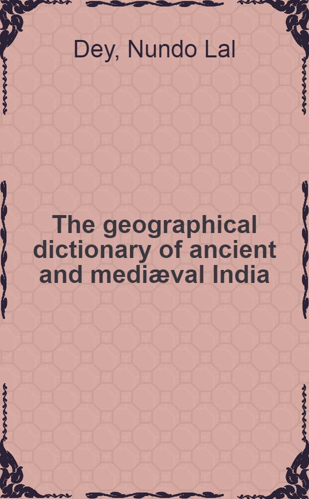 The geographical dictionary of ancient and mediæval India