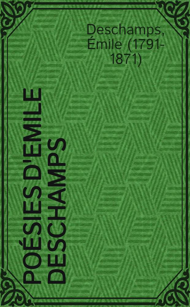 Poésies d'Emile Deschamps : Études françaises et étrangères