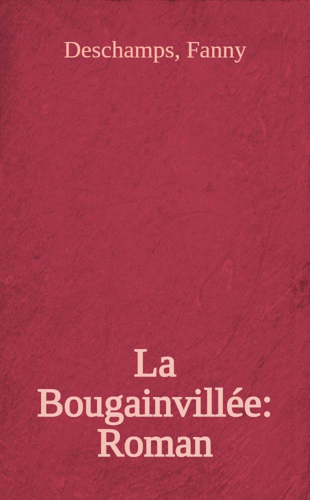 La Bougainvillée : Roman