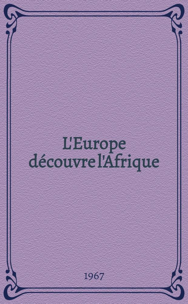 L'Europe découvre l'Afrique : Afrique Occidentale 1794-1900