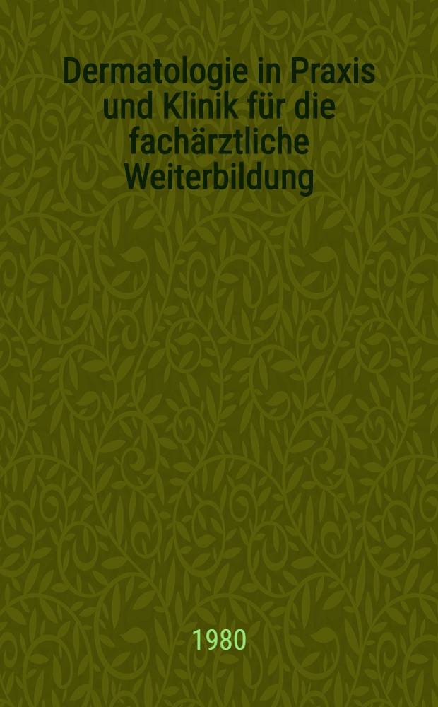 Dermatologie in Praxis und Klinik für die fachärztliche Weiterbildung : In 4 Bd