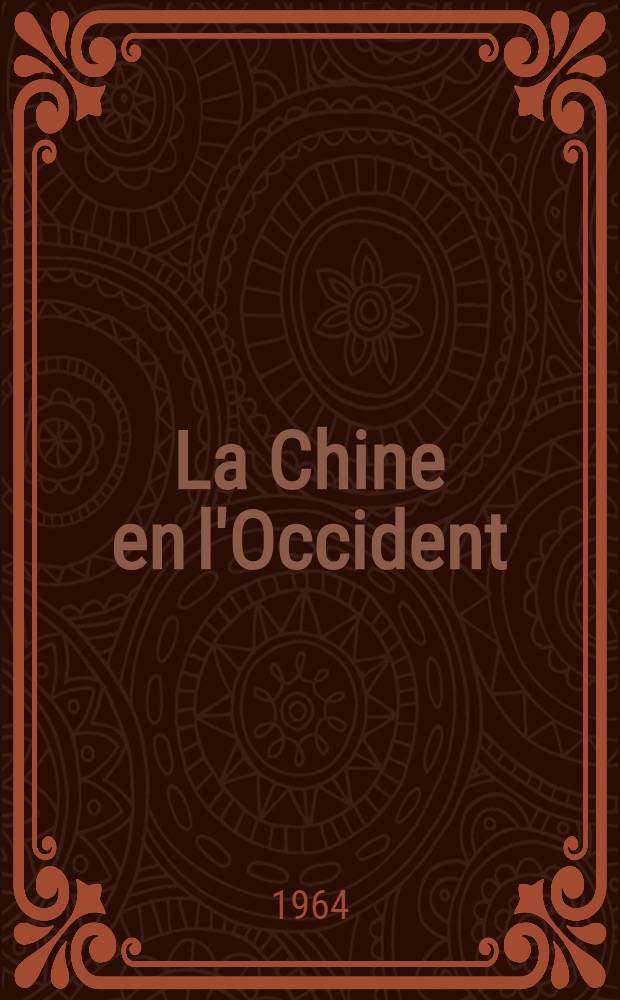 La Chine en l'Occident : Le commerce &agrave; Canton au XVIII-e si&egrave;cle. 1719-1833 Th&egrave;se ... T. 1
