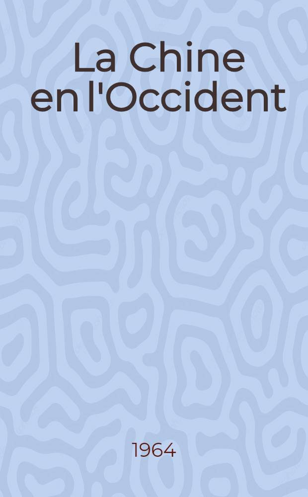 La Chine en l'Occident : Le commerce à Canton au XVIII-e siècle. 1719-1833 Thèse ... T. 2