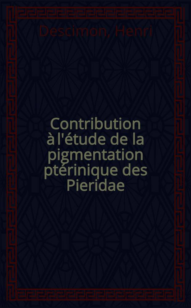 Contribution &agrave; l'&eacute;tude de la pigmentation pt&eacute;rinique des Pieridae (Lepidoptera Rhopalocera) : Th&egrave;se ... pr&eacute;s. &agrave; la Fac. des sciences de Paris