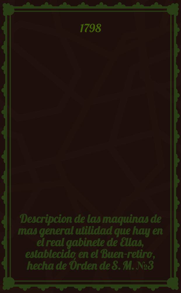 Descripcion de las maquinas de mas general utilidad que hay en el real gabinete de Ellas, establecido en el Buen-retiro, hecha de &Oacute;rden de S. M. № 3 : M&aacute;quina para devanar varias madexas &agrave; la vez. dos gr&uacute;as para descargar los barcos