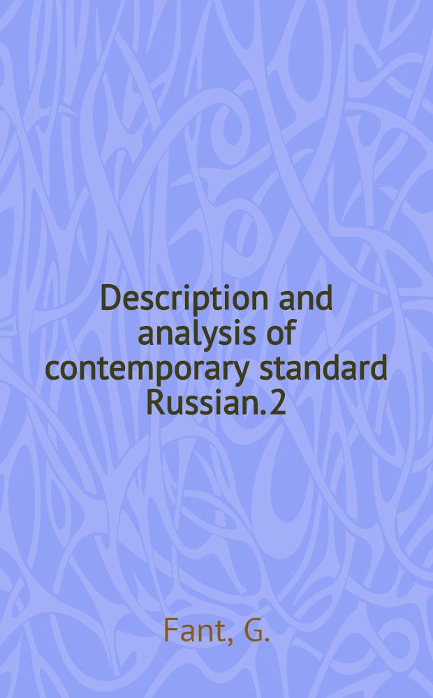 Description and analysis of contemporary standard Russian. 2 : Acoustic theory of speech production