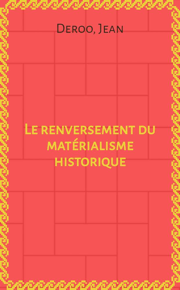 Le renversement du matérialisme historique : L'expérience de Georges Sorel