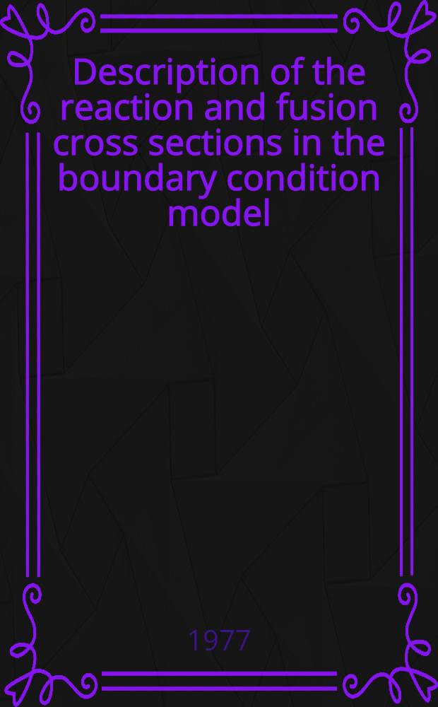 Description of the reaction and fusion cross sections in the boundary condition model