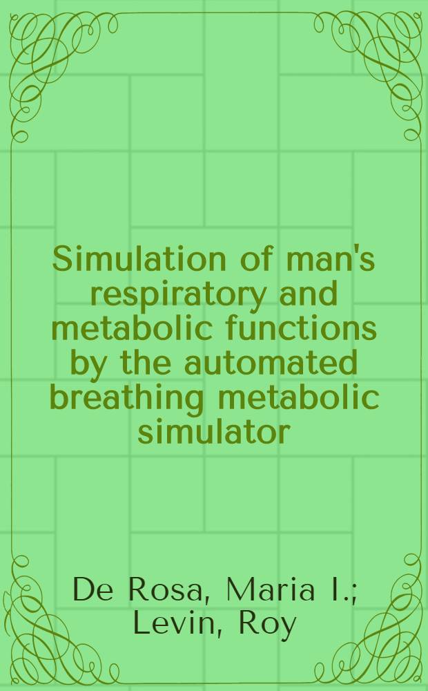 Simulation of man's respiratory and metabolic functions by the automated breathing metabolic simulator