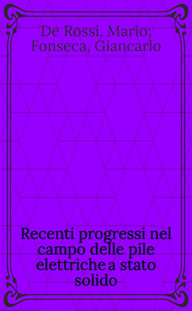 Recenti progressi nel campo delle pile elettriche a stato solido
