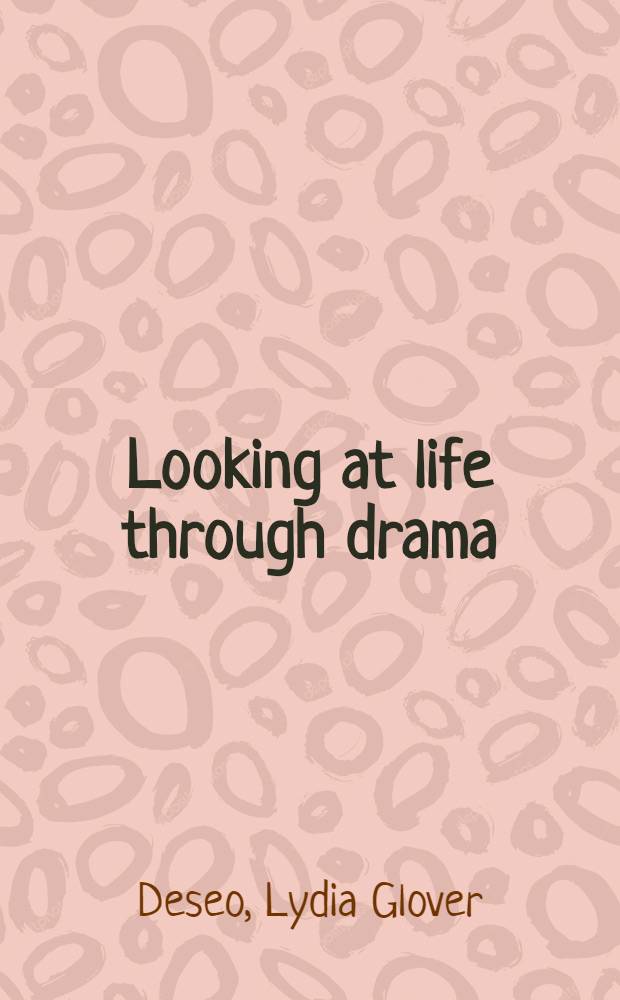 Looking at life through drama