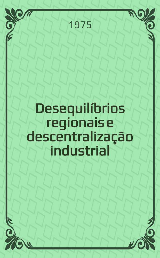 Desequilíbrios regionais e descentralização industrial