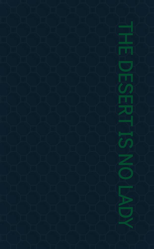 The desert is no lady : South-western landscapes in women's writing a. art