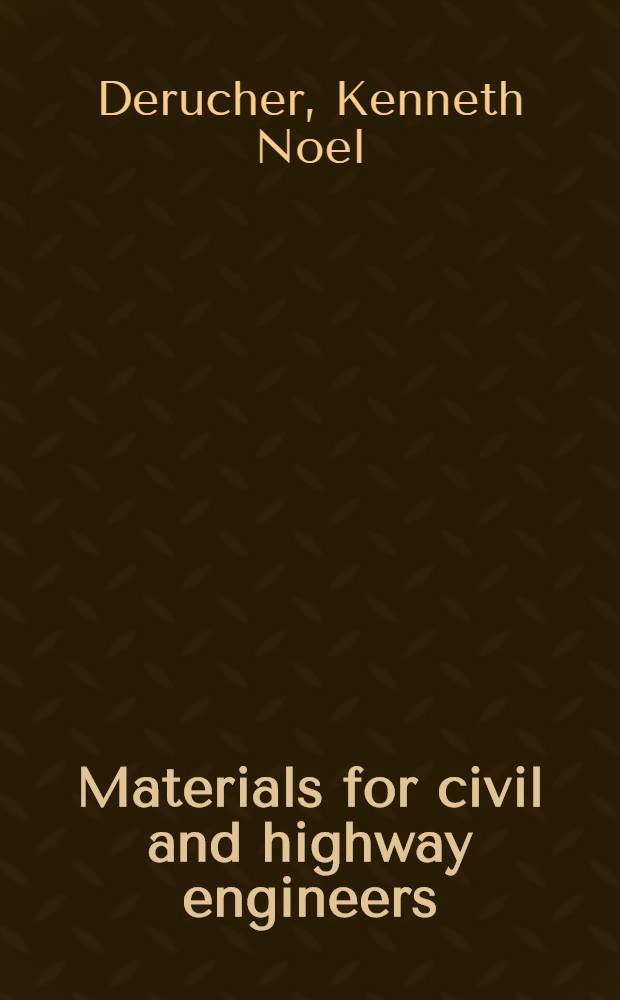 Materials for civil and highway engineers