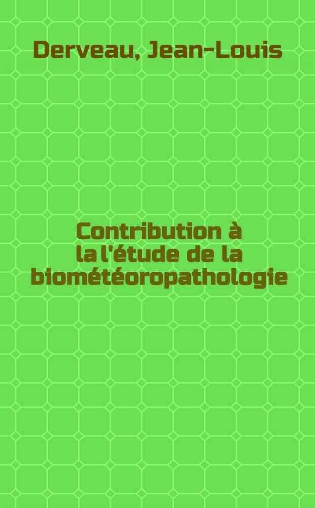Contribution à la l'étude de la biométéoropathologie : Corrélations entre activité solaire et coagulation sanguine in vitro : Thèse ..