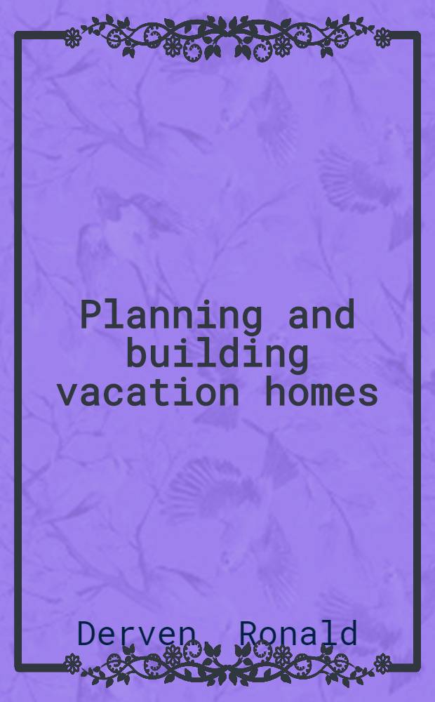Planning and building vacation homes