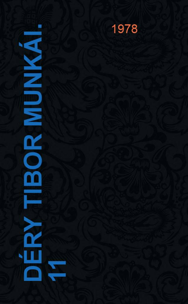 Déry Tibor Munkái. [11] : Botladozás