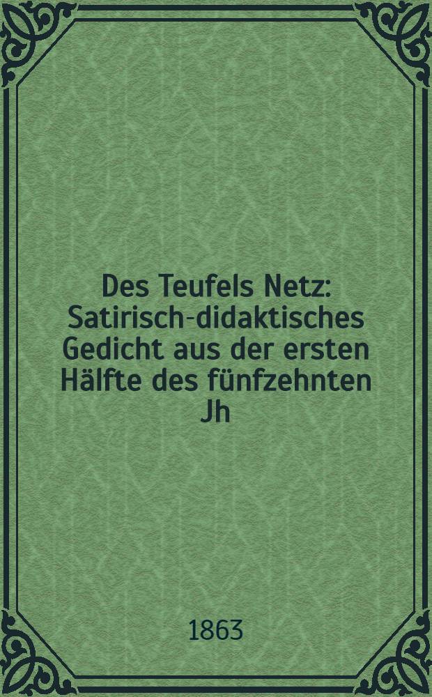 Des Teufels Netz : Satirisch-didaktisches Gedicht aus der ersten Hälfte des fünfzehnten Jh
