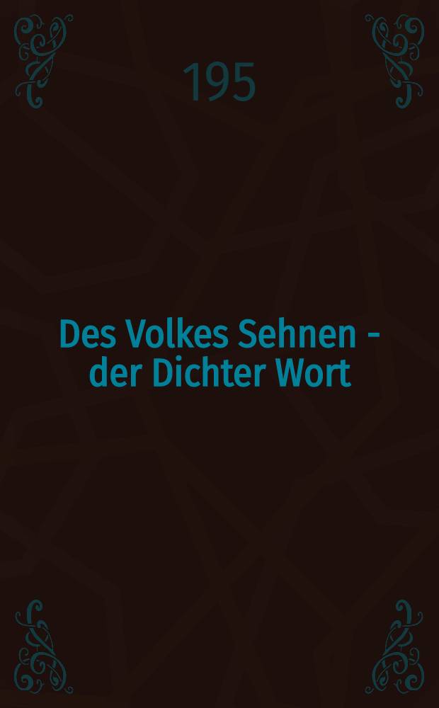 Des Volkes Sehnen - der Dichter Wort : Eine kleine Sammlung österreichischer Friedenslyrik