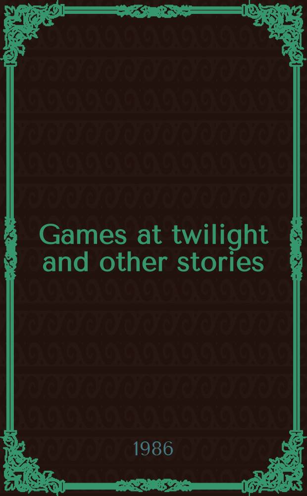 Games at twilight and other stories