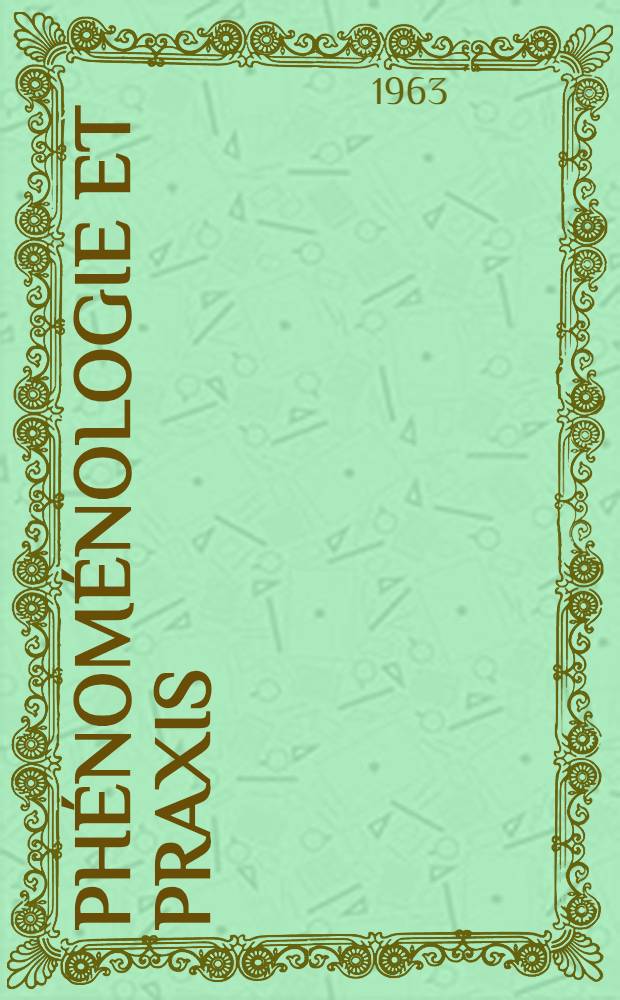 Phénoménologie et praxis