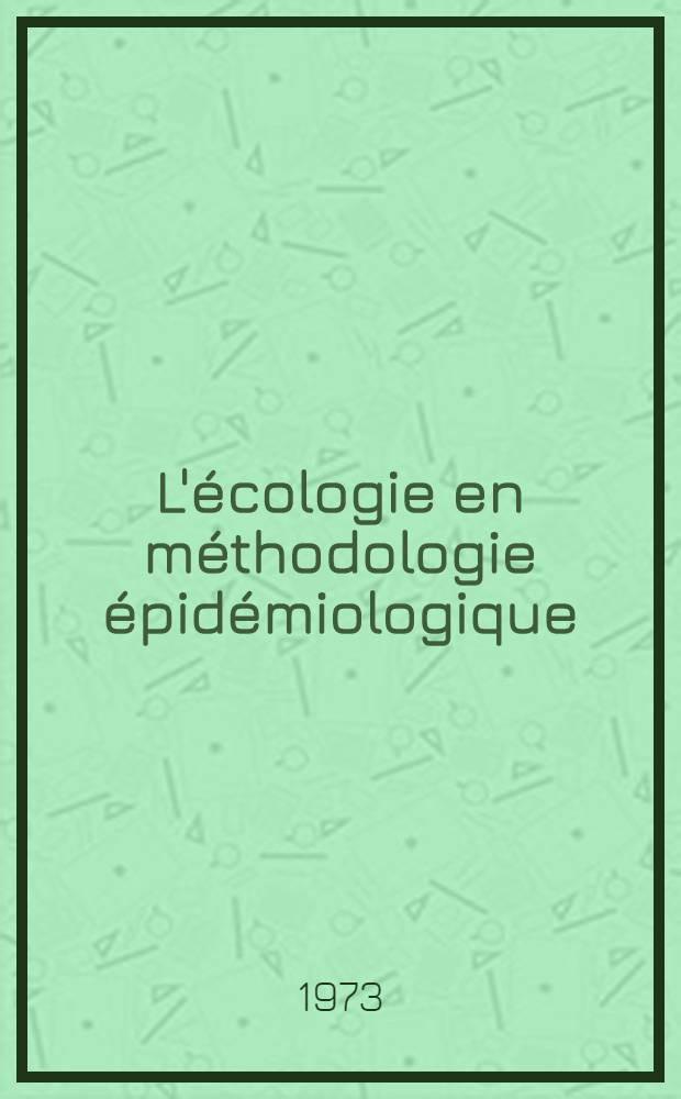 L'&eacute;cologie en m&eacute;thodologie &eacute;pid&eacute;miologique : Application &agrave; trois zoonoses: peste, tular&eacute;mie, rage : Th&egrave;se ..