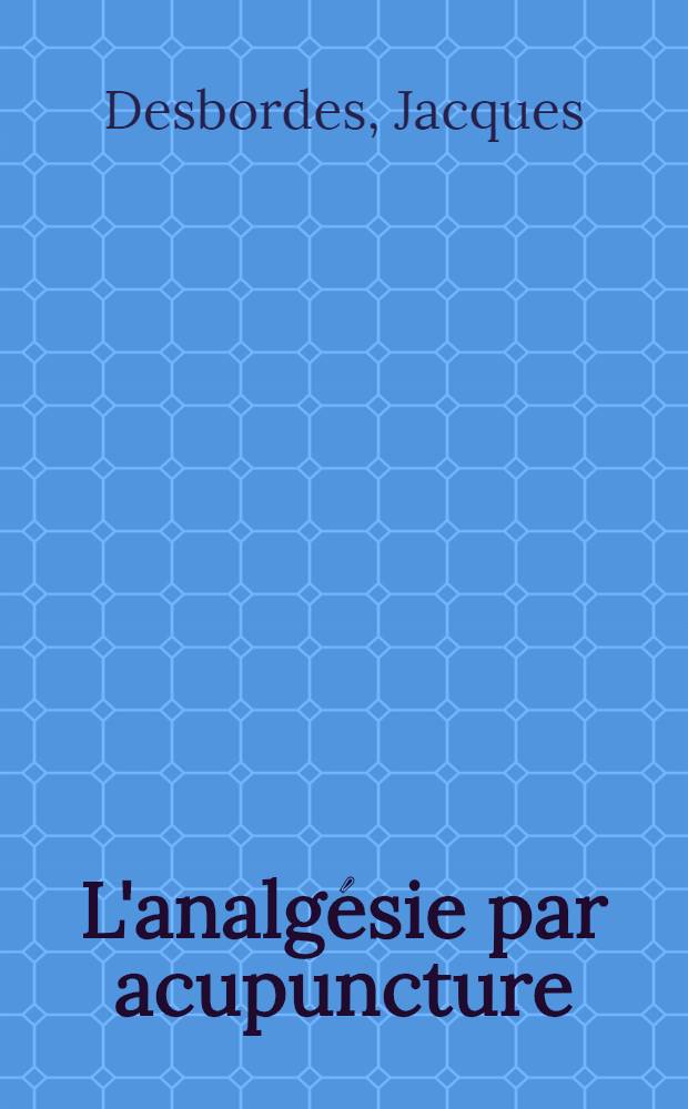 L'analgésie par acupuncture : Application à la chirurgie abdominale canine : Thèse ..